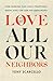 Love All Our Neighbors: How Churches That Hold a Traditional Sexual Ethic Can Care for LGBTQ People