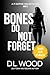 Bones Do Not Forget: A Southern Crime Thriller (P.I. Sophie Walsh Book 2)