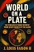 World on a Plate: 150 Timel...