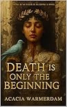 Death Is Only The...