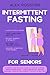 Intermittent Fasting For Se...