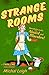 Strange Rooms