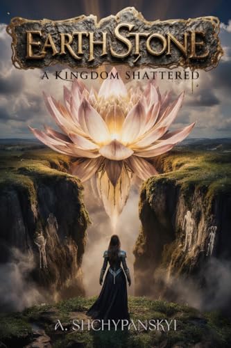 Earthstone: A Kingdom Shattered (Kindle Edition)