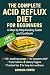 THE COMPLETE ACID REFLUX DIET FOR BEGINNERS by Georgia Tower