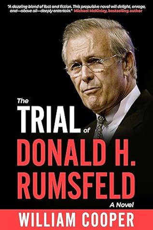 The Trial of Donald H. Rumsfeld