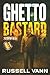 Ghetto Bastard 2 (The Ghetto Bastard Series)