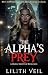 The Alpha’s Prey: A Dark Sh...