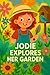 Jodie Explores Her Garden: ...