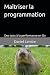 Maîtriser la programmation by Daniel Lemire