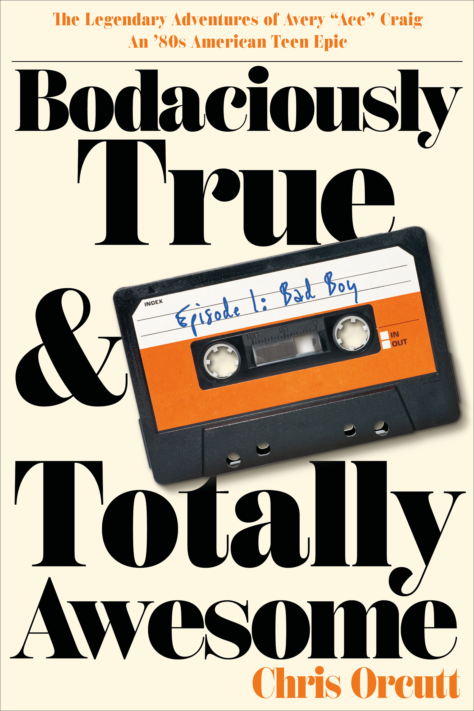 Bodaciously True & Totally Awesome Episode I: Bad Boy (Paperback)