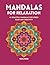 Mandalas for Relaxation by Maya Rose