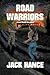 Road Warriors by Jack  Hance