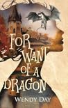 For Want Of A Dragon