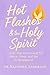 Hot Flashes & The Holy Spir...