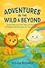 Adventures in the Wild & Be...