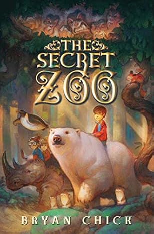 The Secret Zoo (The Secret Zoo, #1)