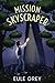 Mission Skyscraper by Eule Grey Mission Skyscraper by Eule Grey