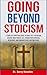 Going Beyond Stoicism by Barry Knowles
