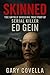 Skinned: The Untold Shocking True Story of Serial Killer Ed Gein