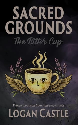 Sacred Grounds: The Bitter Cup (Kindle Edition)