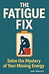 The Fatigue Fix :...