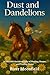 Dust and Dandelion's : A He...