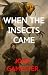 When The Insects Came