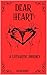 Dear Heart: A Cathartic Jou...