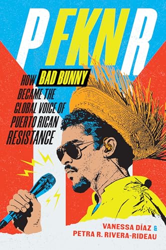 P FKN R: How Bad Bunny Became the Global Voice of Puerto Rican Resistance (Paperback)