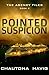 Pointed Suspicion by Chautona Havig