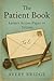 The Patient Book: Letters A...