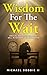 Wisdom For The Wait: Biblical Insights On Waiting Well In Seasons Of Anticipation