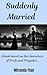 Suddenly Married : A book b...