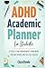 ADHD Academic Planner for S...