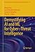 Demystifying AI and ML for Cyber–Threat Intelligence (Information Systems Engineering and Management Book 43)