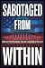 Sabotaged from Within by Bernard R Collins