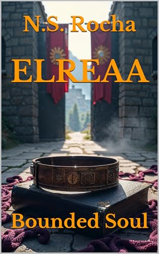 Elreaa: Bounded Soul (Kindle Edition)