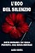 L'Eco del Silenzio: Sette E...