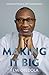 Making It Big: Lessons from...