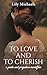 To Love And To Cherish: A P...