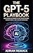 The GPT-5 Playbook by Adrian Reddick