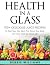 Health In a Glass: 100+ Del...