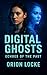 Digital Ghosts by Orion Locke