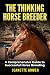 The Thinking Horse Breeder:...