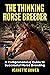 The Thinking Horse Breeder: A comprehensive guide to successful horse breeding