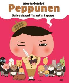 Mestarietsivä Peppunen: Sateenkaaritimantin tapaus (Hardcover)