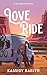 Love Ride by Kassidy Raelyn Love Ride by Kassidy Raelyn