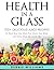 Health In a Glass : 100+ De...
