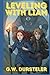 Leveling With Liam by G.W. Dursteler