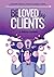 Beloved by Clients: Good work alone isn't the key to a successful career... Your boss or client falling in love with working with you is